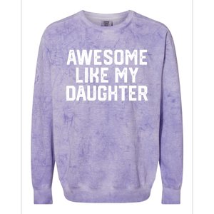 Funny Mom & Dad Gift From Daughter Awesome Like My Daughters Colorblast Crewneck Sweatshirt