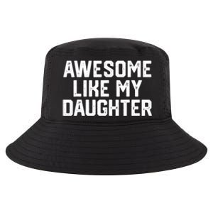 Funny Mom & Dad Gift From Daughter Awesome Like My Daughters Cool Comfort Performance Bucket Hat