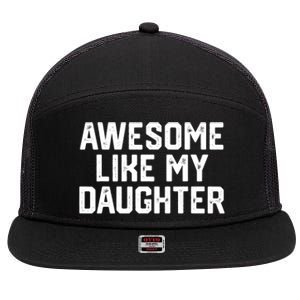 Funny Mom & Dad Gift From Daughter Awesome Like My Daughters 7 Panel Mesh Trucker Snapback Hat