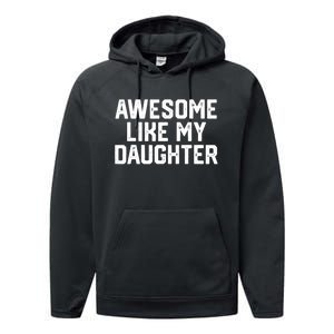 Funny Mom & Dad Gift From Daughter Awesome Like My Daughters Performance Fleece Hoodie