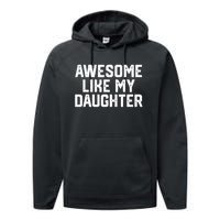 Funny Mom & Dad Gift From Daughter Awesome Like My Daughters Performance Fleece Hoodie