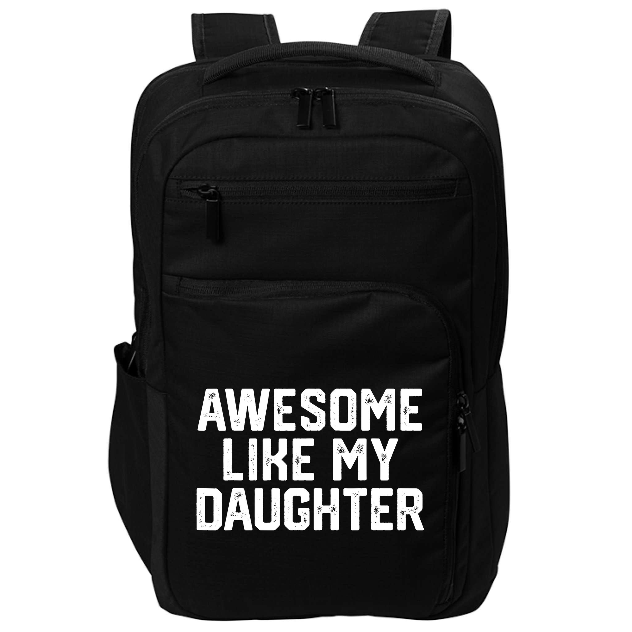 Funny Mom & Dad Gift From Daughter Awesome Like My Daughters Impact Tech Backpack