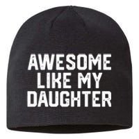 Funny Mom & Dad Gift From Daughter Awesome Like My Daughters Sustainable Beanie