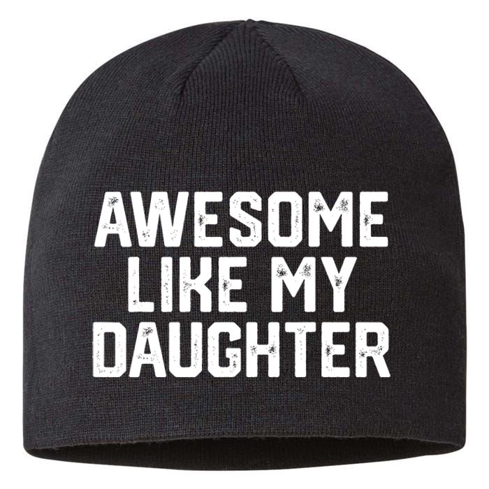 Funny Mom & Dad Gift From Daughter Awesome Like My Daughters Sustainable Beanie