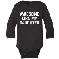 Funny Mom & Dad Gift From Daughter Awesome Like My Daughters Baby Long Sleeve Bodysuit