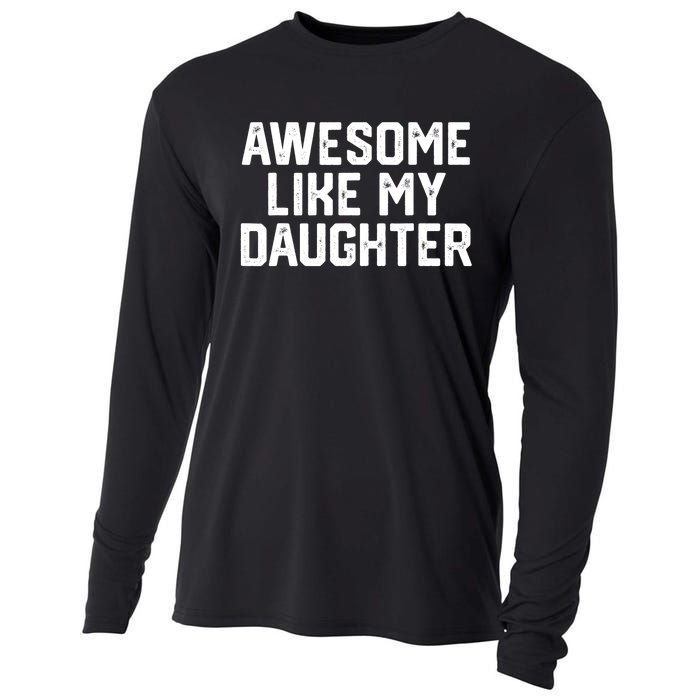 Funny Mom & Dad Gift From Daughter Awesome Like My Daughters Cooling Performance Long Sleeve Crew