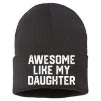 Funny Mom & Dad Gift From Daughter Awesome Like My Daughters Sustainable Knit Beanie