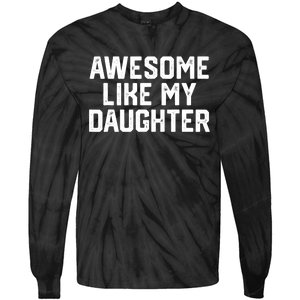 Funny Mom & Dad Gift From Daughter Awesome Like My Daughters Tie-Dye Long Sleeve Shirt