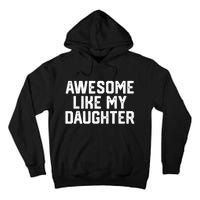 Funny Mom & Dad Gift From Daughter Awesome Like My Daughters Tall Hoodie