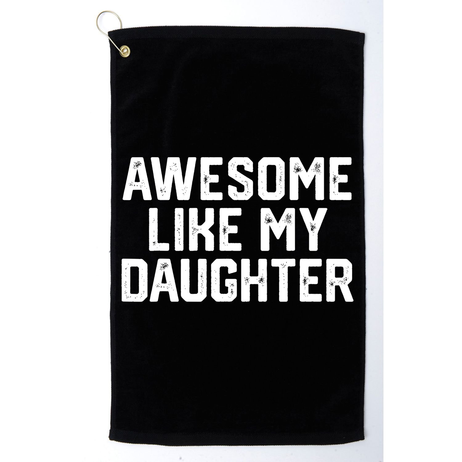 Funny Mom & Dad Gift From Daughter Awesome Like My Daughters Golf Towel
