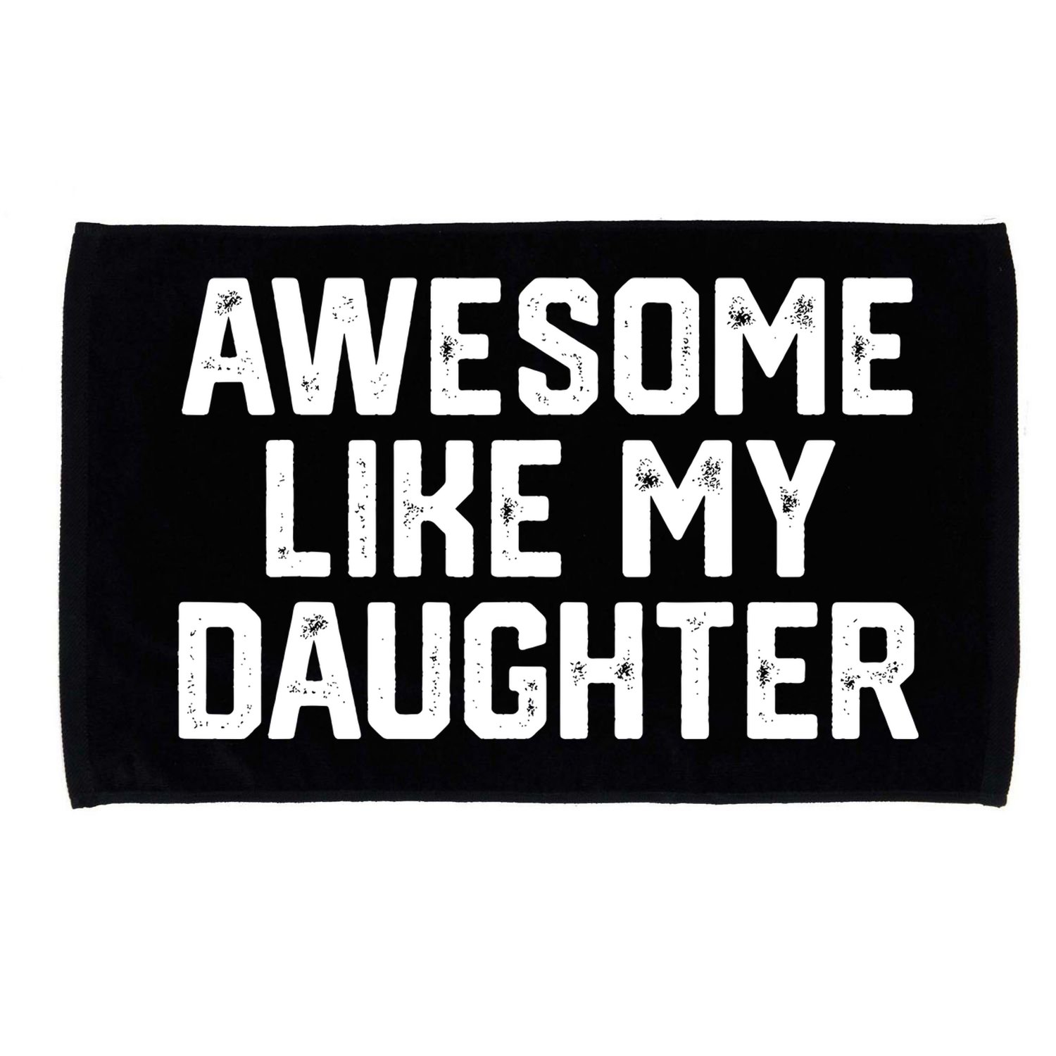 Funny Mom & Dad Gift From Daughter Awesome Like My Daughters Microfiber Hand Towel