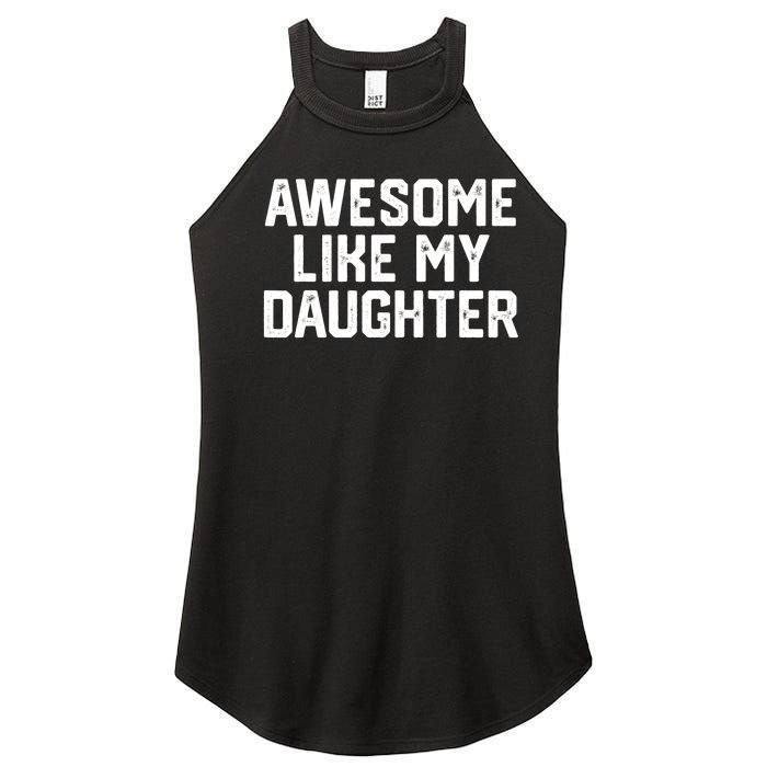 Funny Mom & Dad Gift From Daughter Awesome Like My Daughters Women's Perfect Tri Rocker Tank