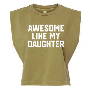 Funny Mom & Dad Gift From Daughter Awesome Like My Daughters Garment-Dyed Women's Muscle Tee