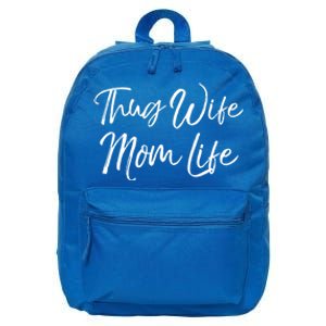 Funny Mother's Day Gift For New Moms Thug Wife Mom Life Gift 16 in Basic Backpack