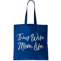 Funny Mother's Day Gift For New Moms Thug Wife Mom Life Gift Tote Bag