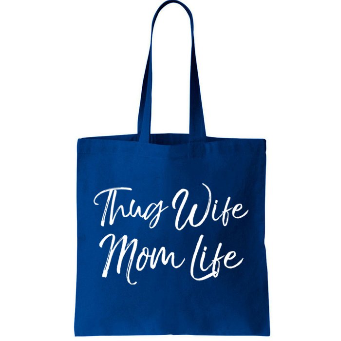 Funny Mother's Day Gift For New Moms Thug Wife Mom Life Gift Tote Bag