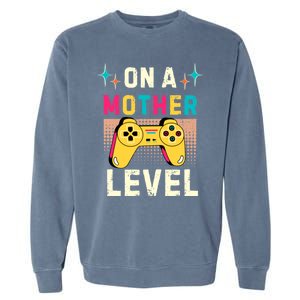 Funny Mothers Day Gamer Mom Gaming On A Mother Level Up Game Gift Garment-Dyed Sweatshirt