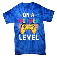 Funny Mothers Day Gamer Mom Gaming On A Mother Level Up Game Gift Tie-Dye T-Shirt