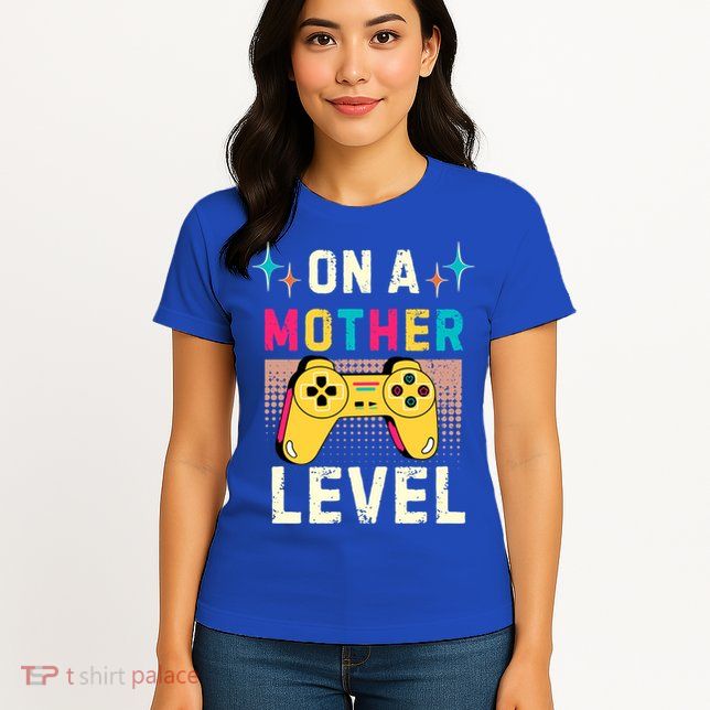 Funny Mothers Day Gamer Mom Gaming On A Mother Level Up Game Gift Womens T-Shirt