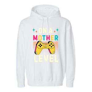 Funny Mothers Day Gamer Mom Gaming On A Mother Level Up Game Gift Garment-Dyed Fleece Hoodie