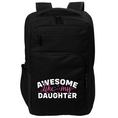 Funny Mom & Dad Gifts From Daughter Awesome Like Mydaughter Impact Tech Backpack