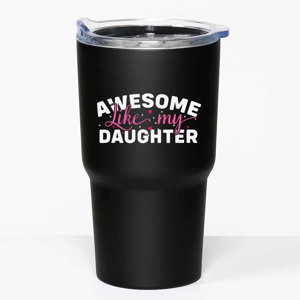 Funny Mom & Dad Gifts From Daughter Awesome Like Mydaughter Tumbler