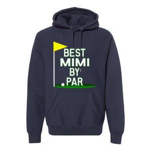 Funny Mother's Day Best Mimi By Par Golf Gift Premium Hoodie