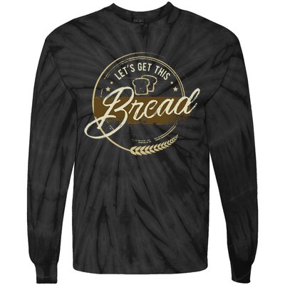 Funny Meme Design Lets Get This Bread Gift Design Tie-Dye Long Sleeve Shirt