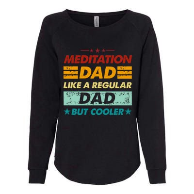 Funny Meditation Dad Like A Regular Dad But Cooler Cool Gift Womens California Wash Sweatshirt