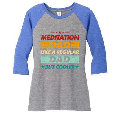 Funny Meditation Dad Like A Regular Dad But Cooler Cool Gift Women's Tri-Blend 3/4-Sleeve Raglan Shirt