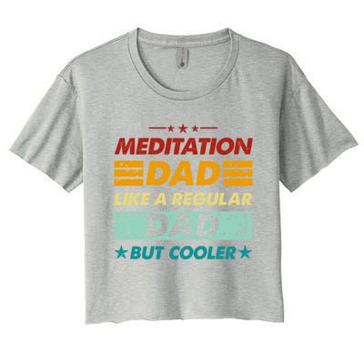 Funny Meditation Dad Like A Regular Dad But Cooler Cool Gift Women's Crop Top Tee