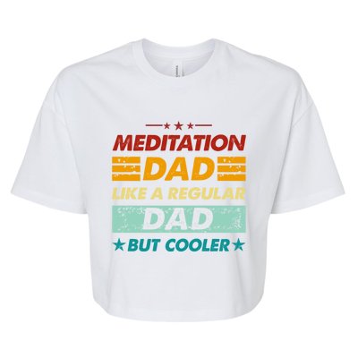 Funny Meditation Dad Like A Regular Dad But Cooler Cool Gift Bella+Canvas Jersey Crop Tee