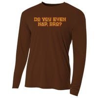 Funny Meme Do You Even Nap Bro Sarcastic Fitness Cooling Performance Long Sleeve Crew