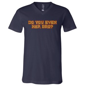 Funny Meme Do You Even Nap Bro Sarcastic Fitness V-Neck T-Shirt