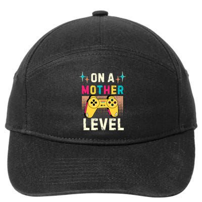 Funny Mothers Day Gamer Mom Gaming On A Mother Level Up Game Meaningful Gift 7-Panel Snapback Hat