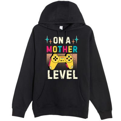 Funny Mothers Day Gamer Mom Gaming On A Mother Level Up Game Meaningful Gift Premium Pullover Hoodie
