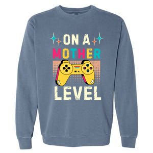 Funny Mothers Day Gamer Mom Gaming On A Mother Level Up Game Meaningful Gift Garment-Dyed Sweatshirt