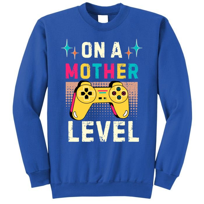 Funny Mothers Day Gamer Mom Gaming On A Mother Level Up Game Meaningful Gift Sweatshirt