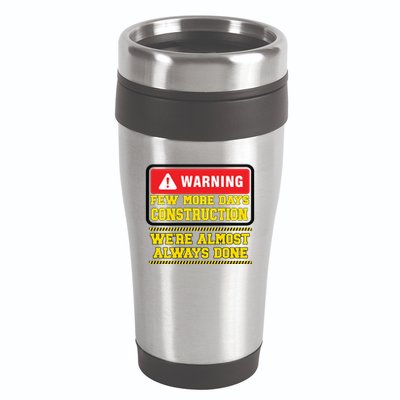 Few More Days Construction Company Construction Workers 16oz Travel Tumbler