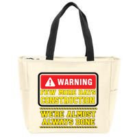 Few More Days Construction Company Construction Workers Zip Tote Bag