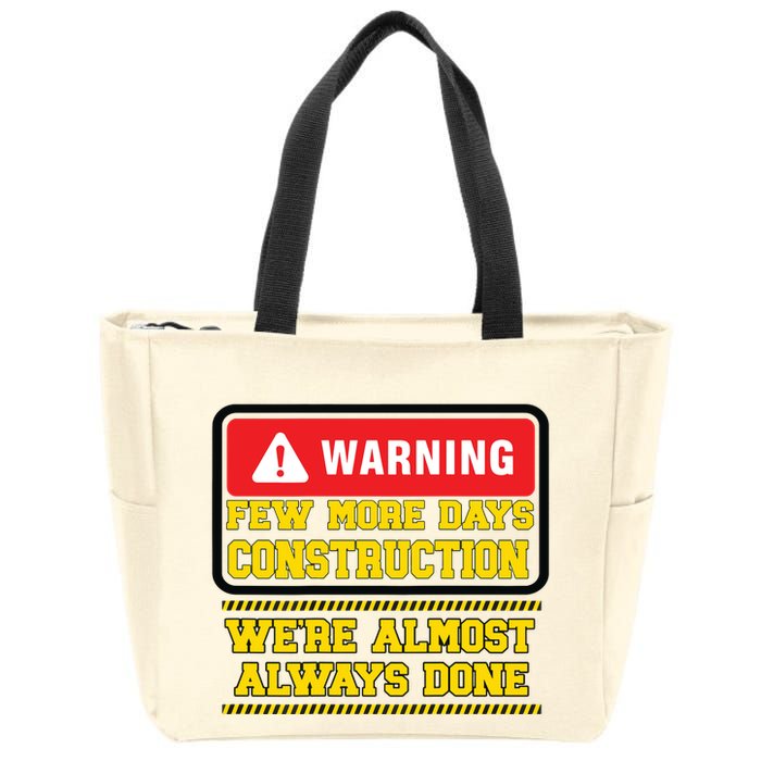 Few More Days Construction Company Construction Workers Zip Tote Bag