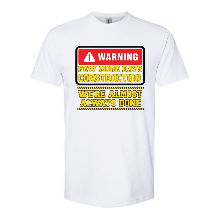 Few More Days Construction Company Construction Workers Softstyle® CVC T-Shirt