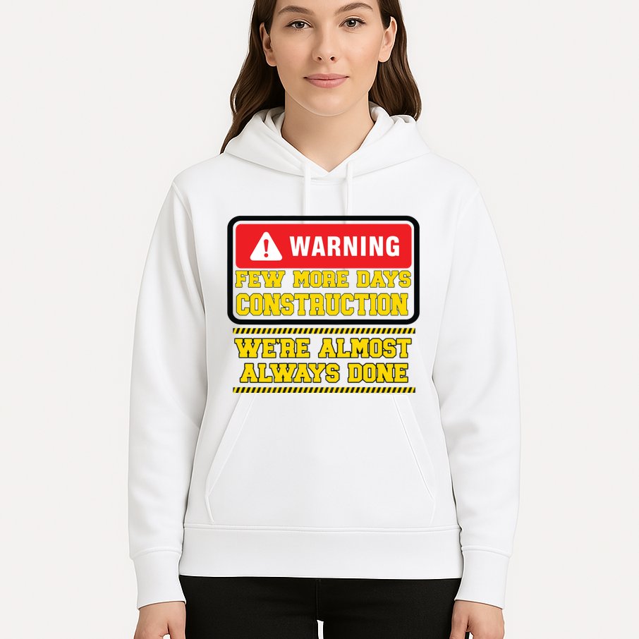 Few More Days Construction Company Construction Workers Hoodie