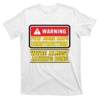 Few More Days Construction Company Construction Workers T-Shirt