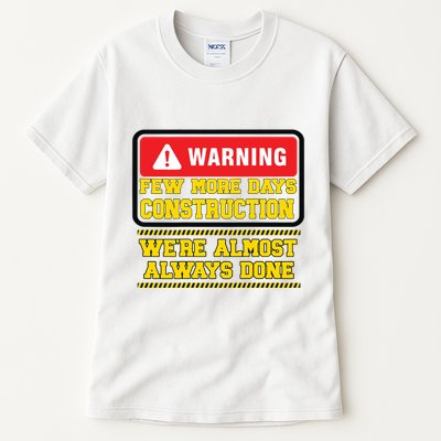 Few More Days Construction Company Construction Workers Tall T-Shirt