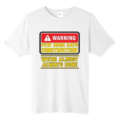 Few More Days Construction Company Construction Workers Tall Fusion ChromaSoft Performance T-Shirt