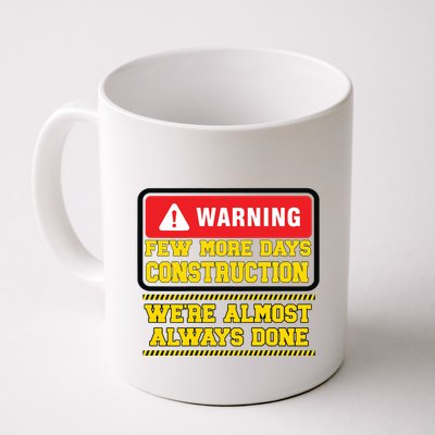 Few More Days Construction Company Construction Workers Mug