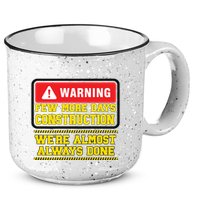 Few More Days Construction Company Construction Workers 15oz Campfire Ceramic Mug