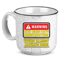 Few More Days Construction Company Construction Workers 15oz Campfire Ceramic Mug