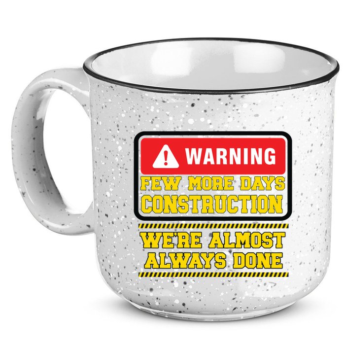 Few More Days Construction Company Construction Workers 15oz Campfire Ceramic Mug